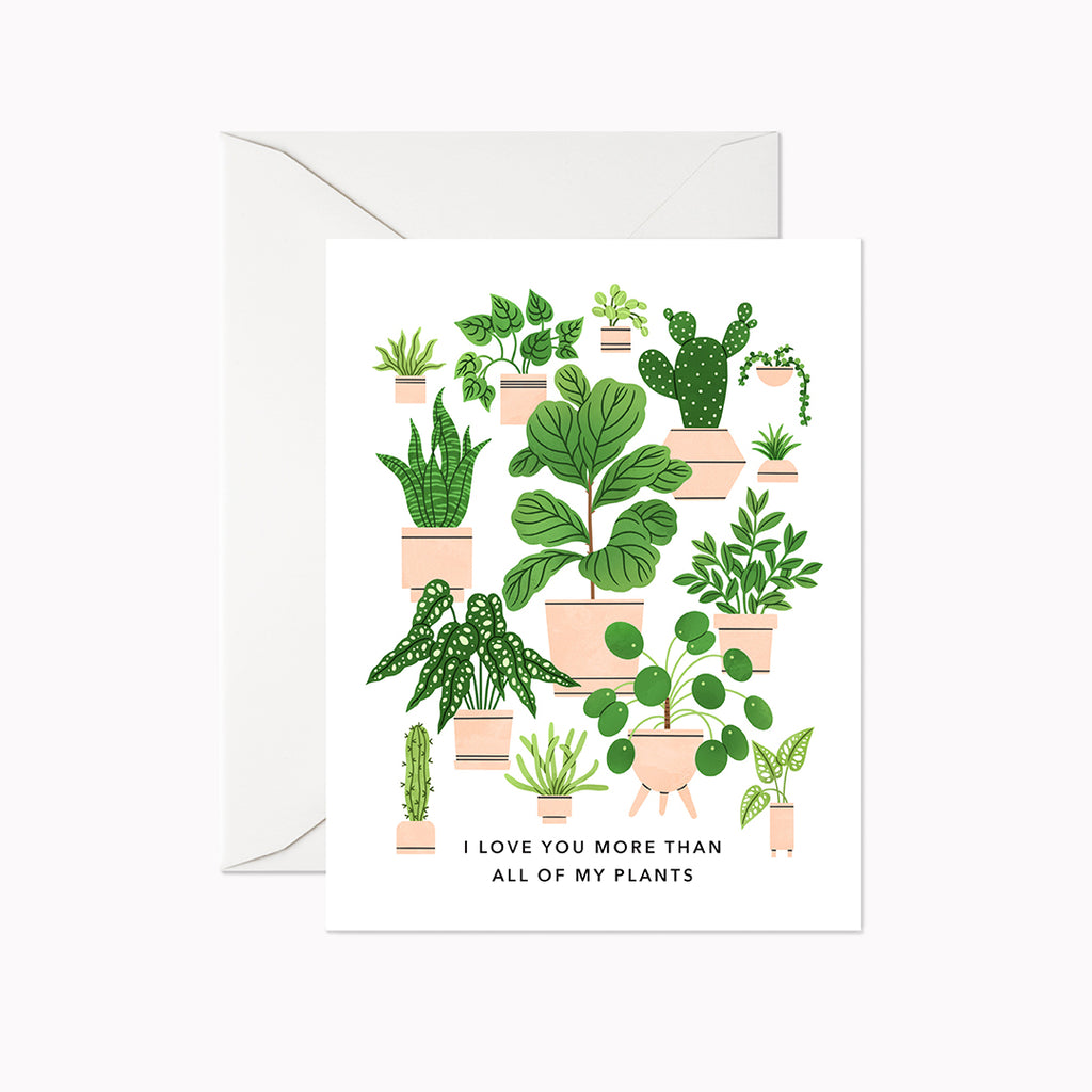 I Love You More Than My Plants Card - Linden Paper Co. , Greeting Card - Stationery Brand, Linden Paper Co. Linden Paper Co., Linden Paper Co.  Linden Paper Co. 
